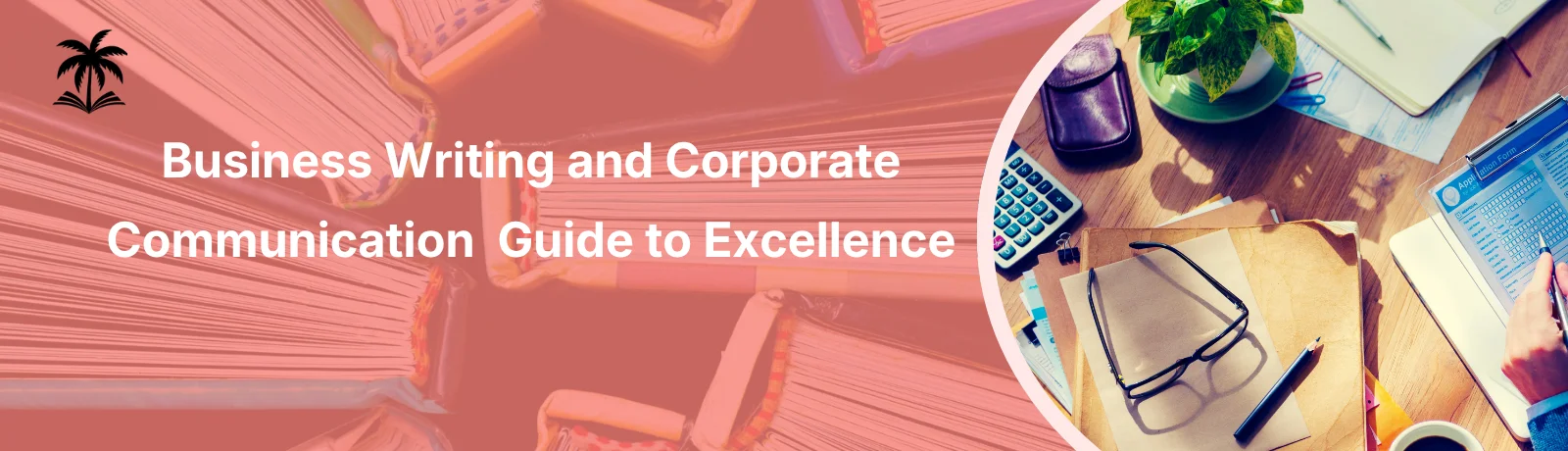 Business Writing and Corporate Communication Guide to Excellence