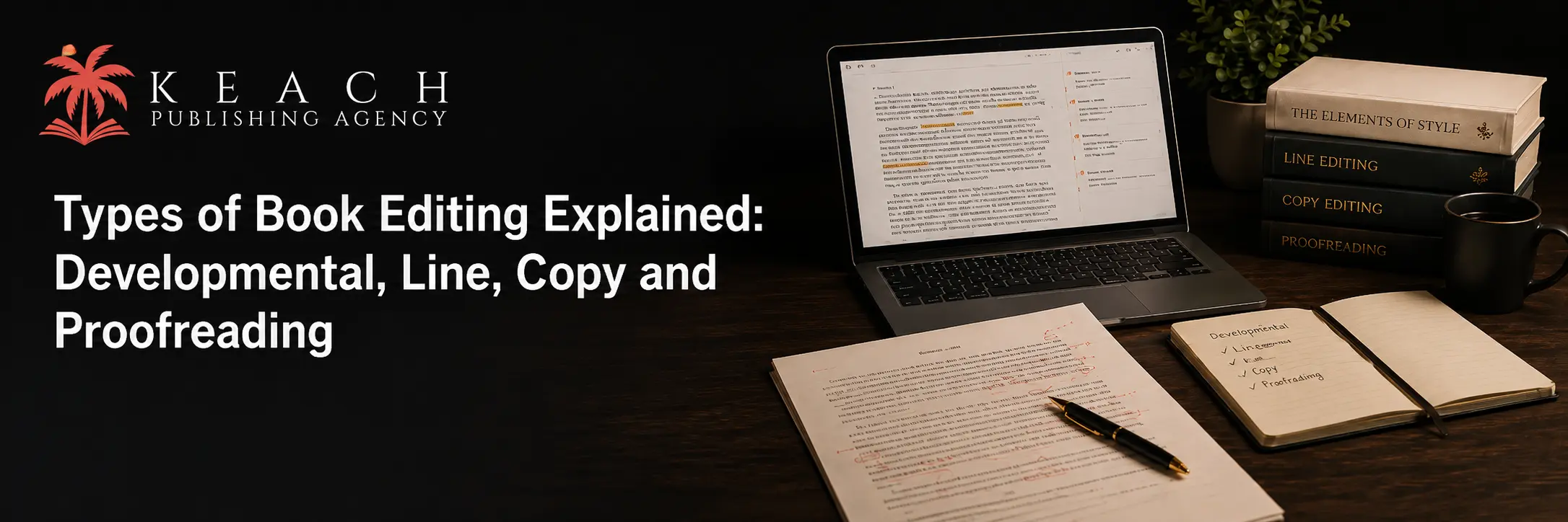 Types of Book Editing Explained: Developmental, Line, Copy and Proofreading